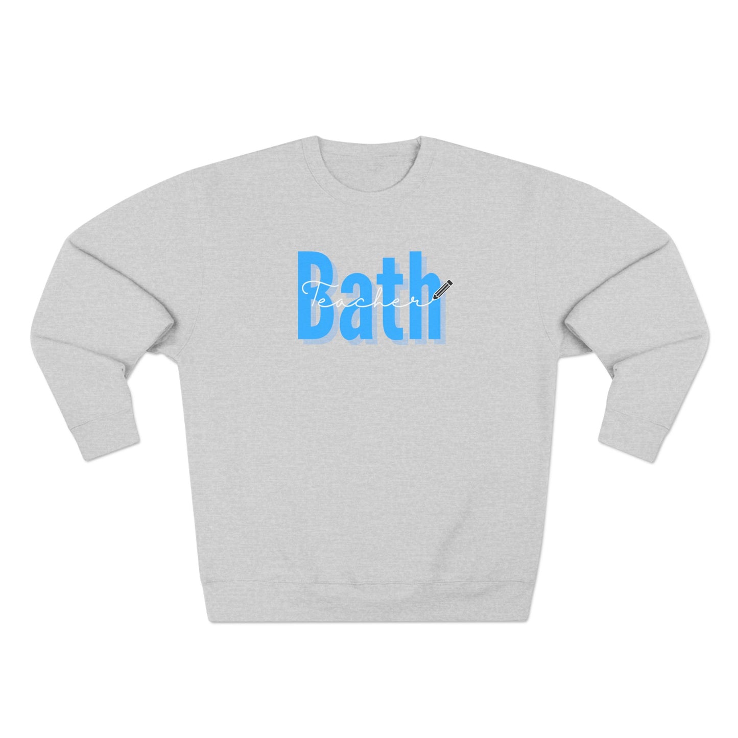 Bath Teacher Unisex Crewneck Sweatshirt