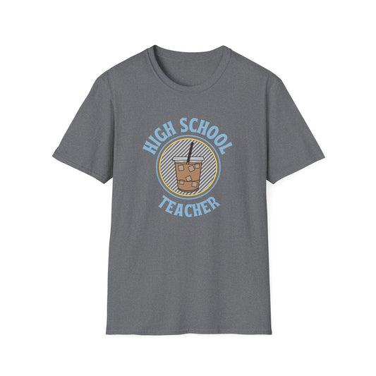 Teach High School Coffee Shirt