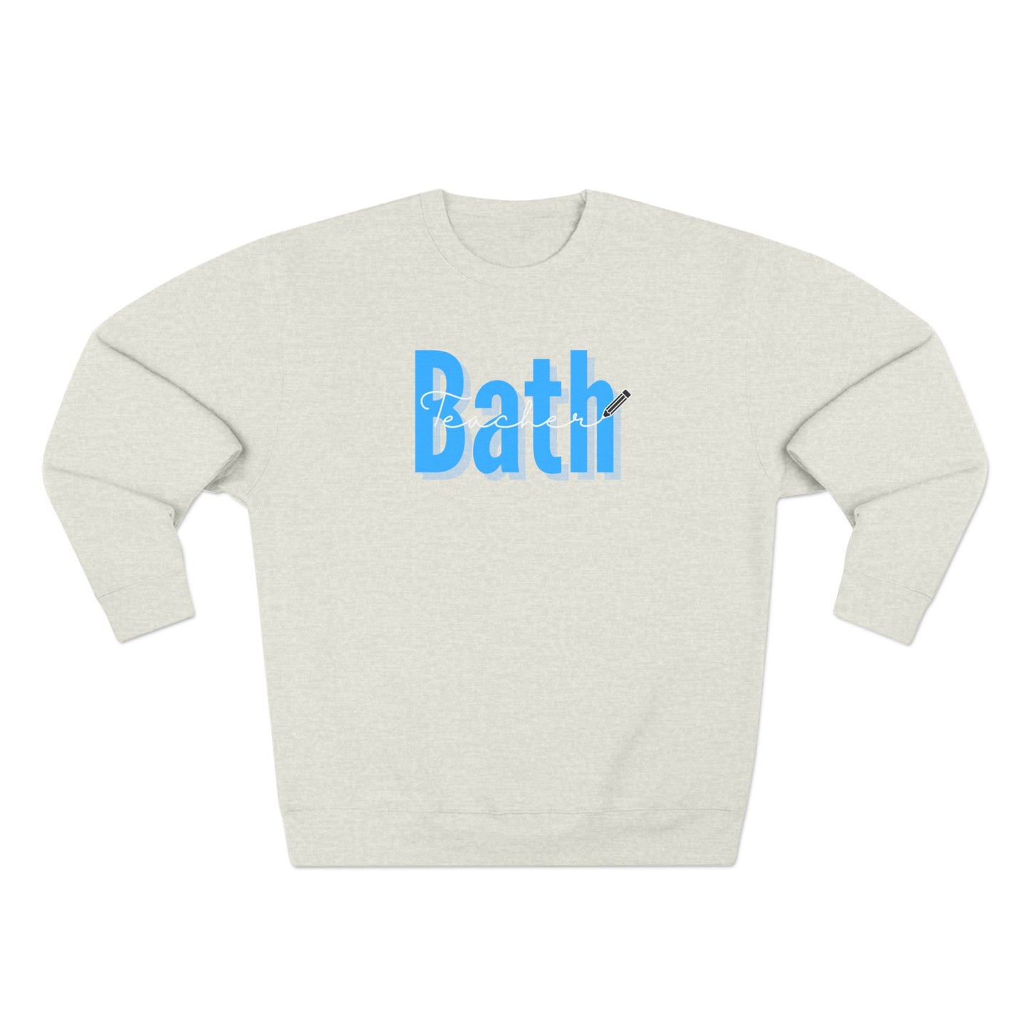 Bath Teacher Unisex Crewneck Sweatshirt