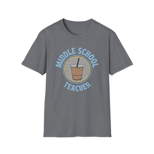 Teach Middle School Coffee Shirt