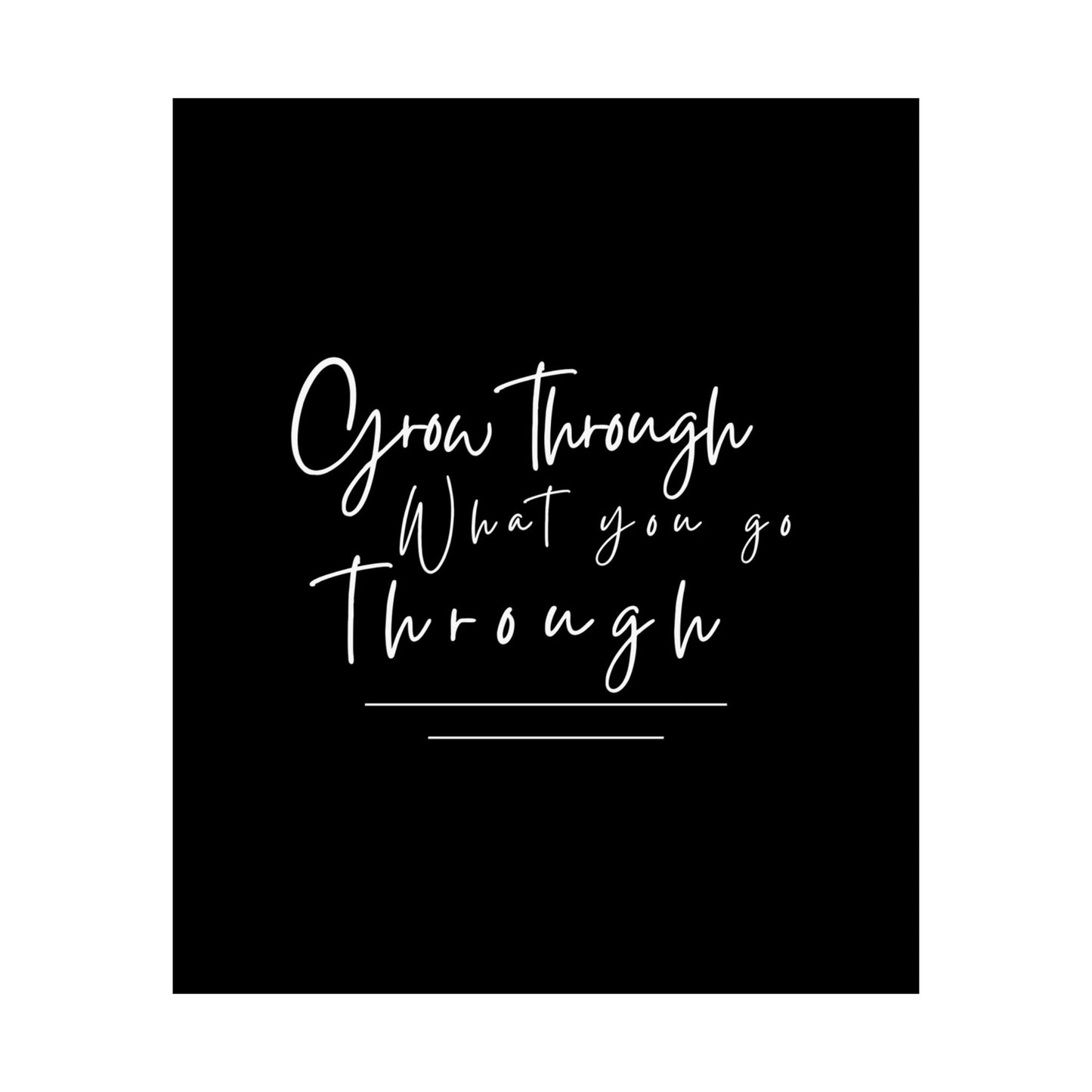 Grow through what you go through Canvas