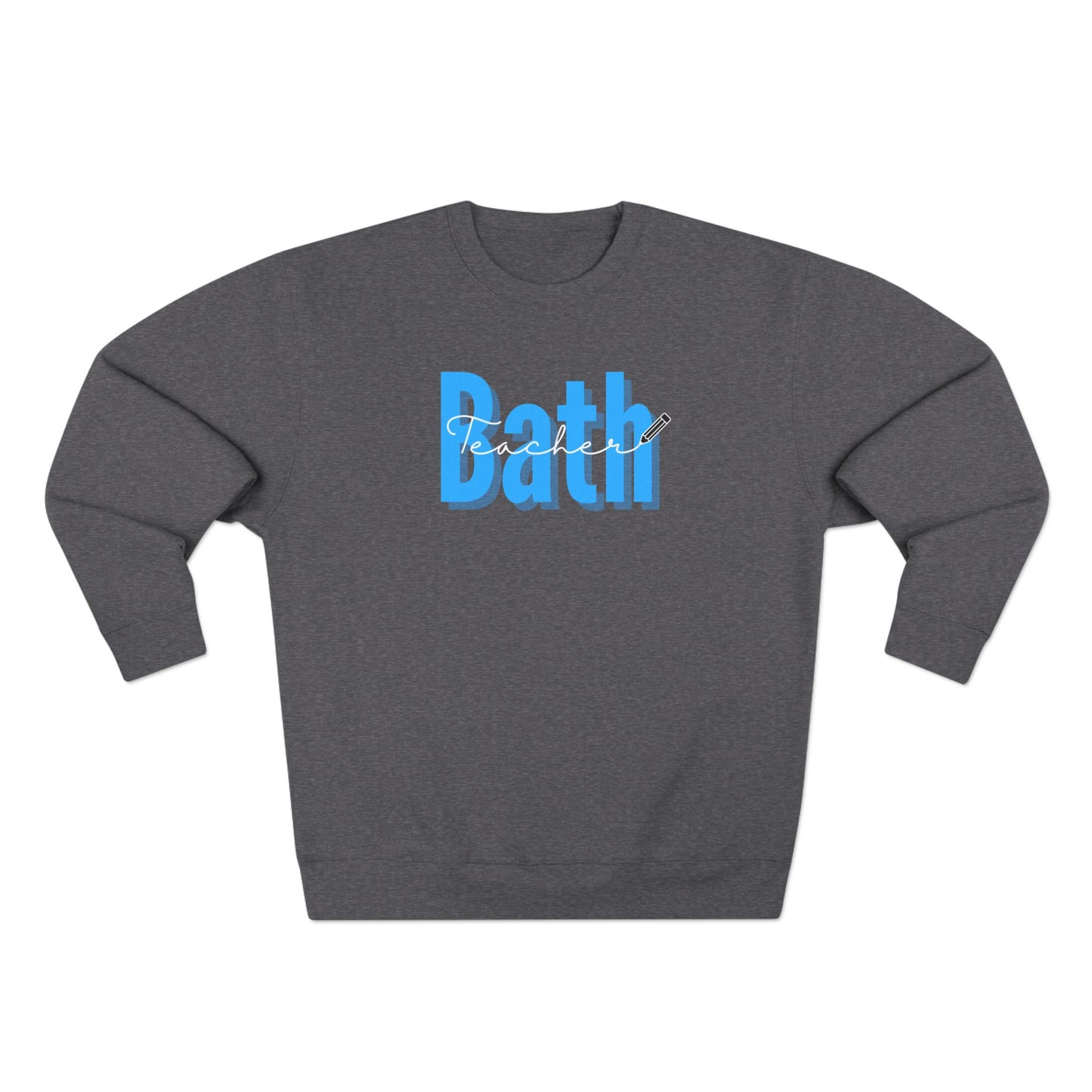 Bath Teacher Unisex Crewneck Sweatshirt
