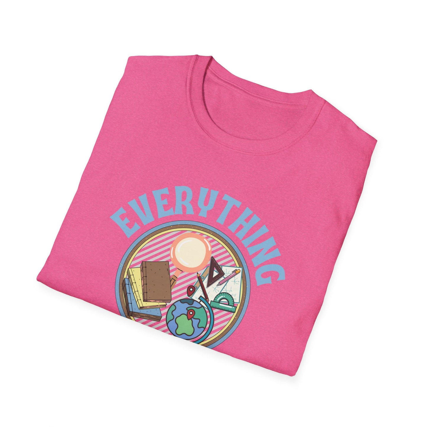 Teach Everything Shirt