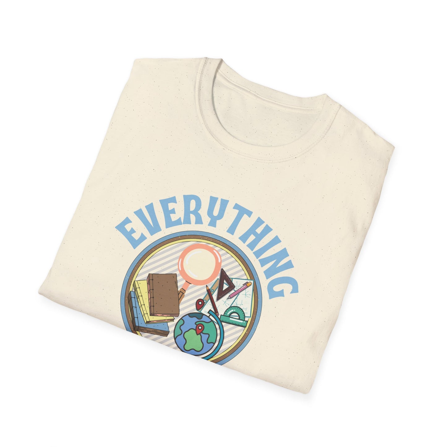 Teach Everything Shirt