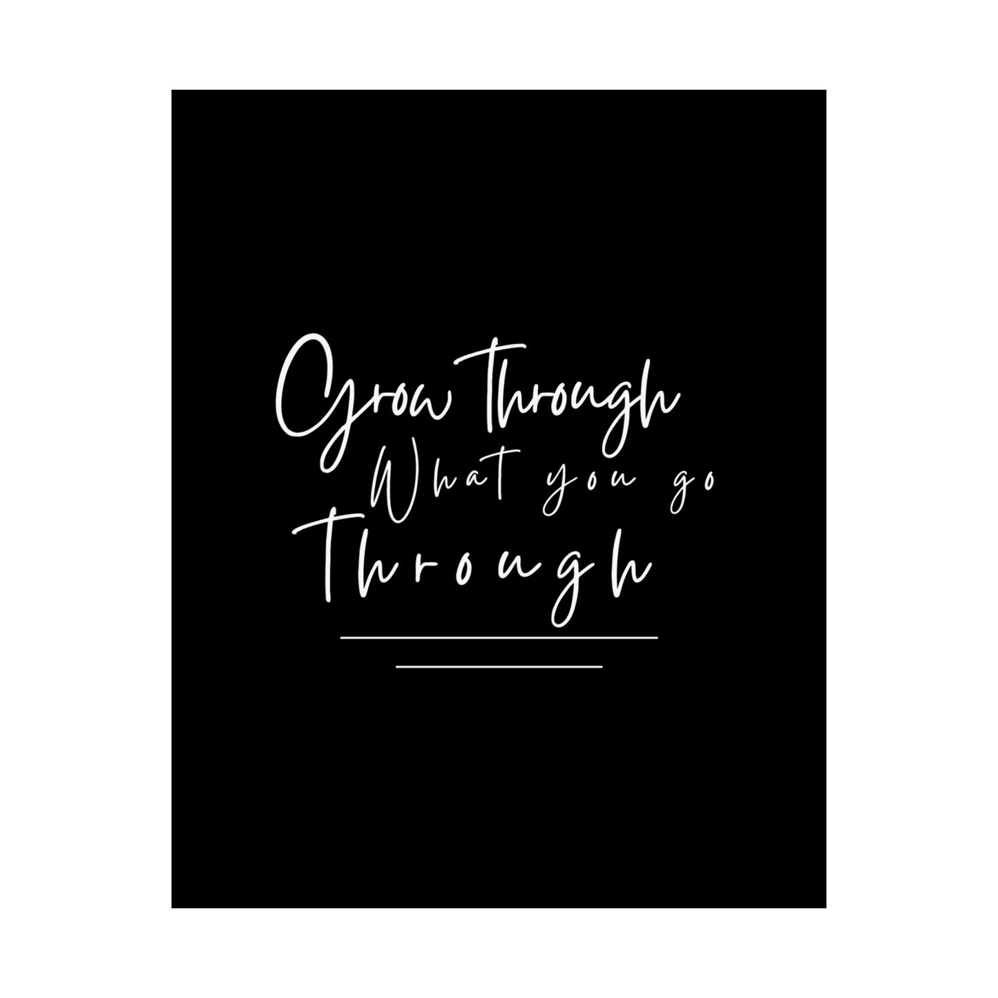 Grow through what you go through Canvas