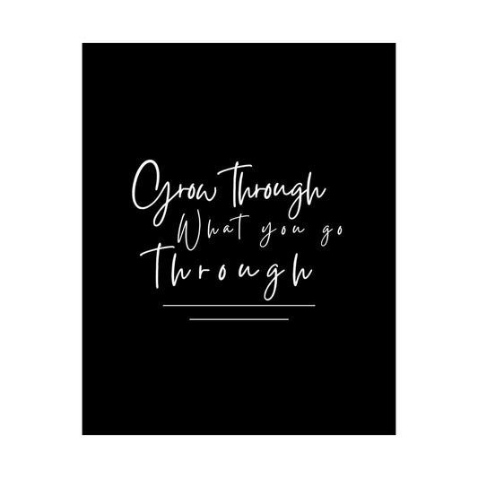 Grow through what you go through Canvas