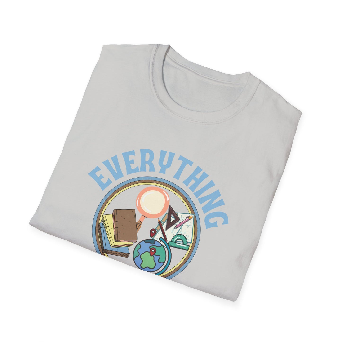 Teach Everything Shirt