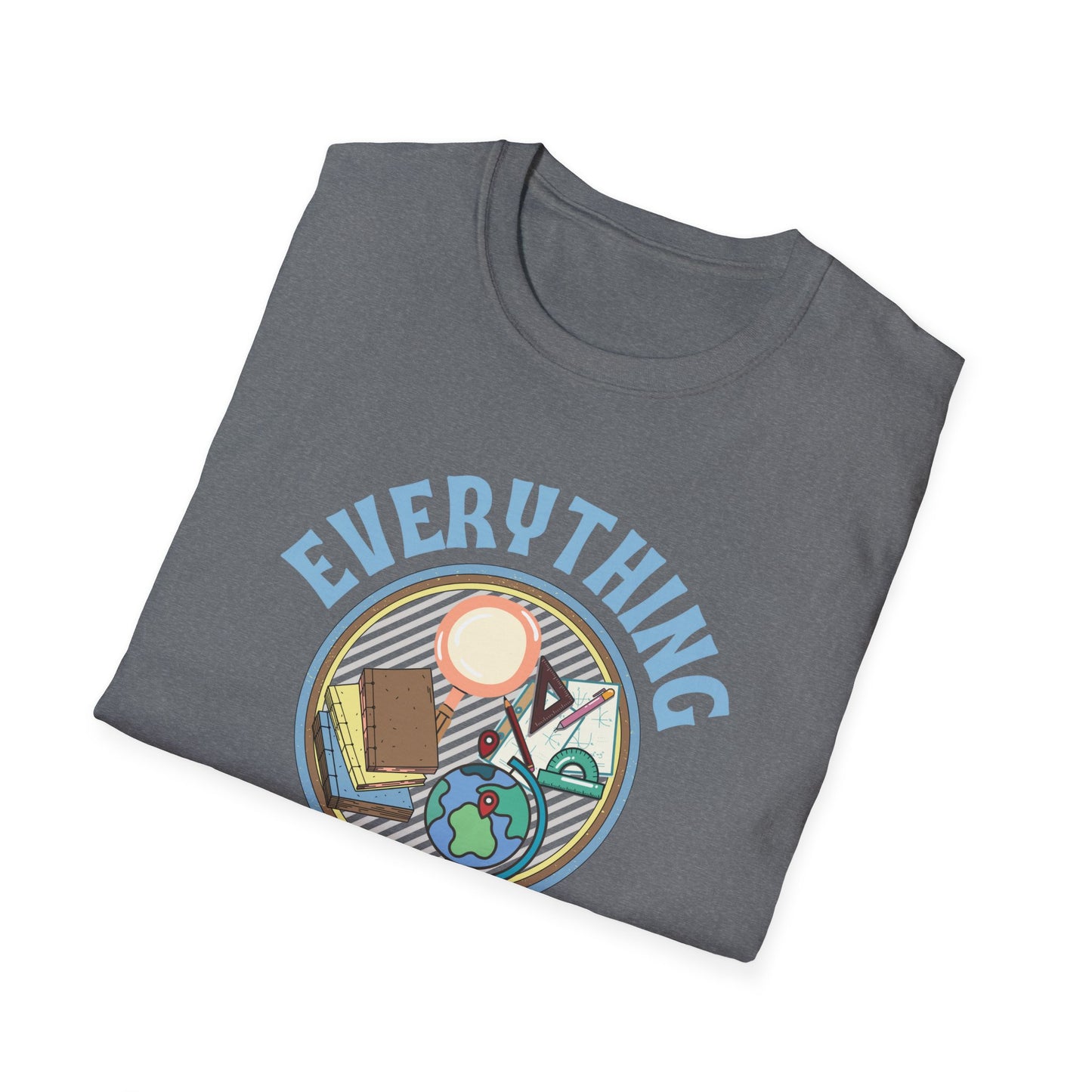 Teach Everything Shirt